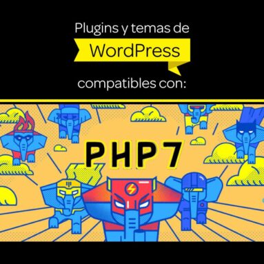 Lista de plugins y temas de Wordpress compatibles con PHP 7 Lista de plugins y temas de Wordpress compatibles con PHP 7