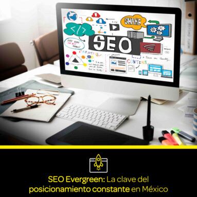 SEO Evergreen: La clave del posicionamiento constante en México SEO Evergreen
