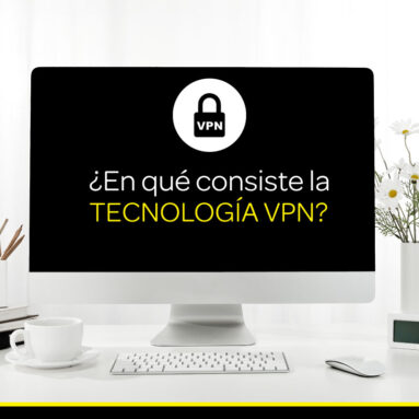 ¿En Qué Consiste la Tecnología VPN? 1