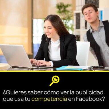 ¿Cómo ver la publicidad que usa tu competencia en Facebook? 1 ¿Cómo ver la publicidad que usa tu competencia en Facebook?
